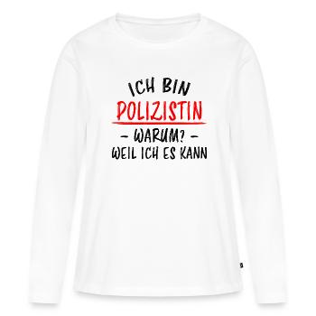 Polizistin Lustige Spruch Polizei Sprüche Geschenk - Frauen Premium Bio Langarmshirt - Weiß - Vorne - Julia (174cm)