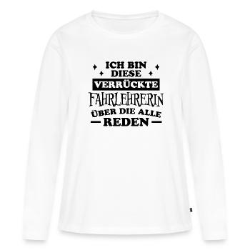 Fahrlehrerin Fahrschule Fun Fahrlehrerin Geschenk - Frauen Premium Bio Langarmshirt - Weiß - Vorne - Julia (174cm)