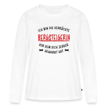Bergsteigerin Wandern Fun Lustiger Spruch Geschenk - Frauen Premium Bio Langarmshirt - Weiß - Vorne - Julia (174cm)