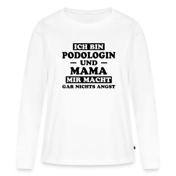 Podologin Spruch Fußpflegerin Podologin Geschenk - Frauen Premium Bio Langarmshirt - Weiß - Vorne - Julia (174cm)