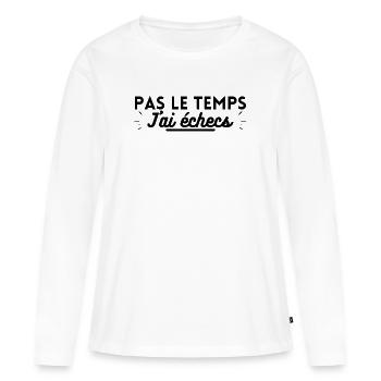 Pas le temps j ai échecs. T shirt échecs échec - T-shirt manches longues Premium bio Femme - blanc - Devant - Julia (174cm)