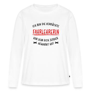 Fahrlehrerin Fahrschullehrerin Fun Spruch Geschenk - Frauen Premium Bio Langarmshirt - Weiß - Vorne - Julia (174cm)