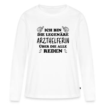 Arzthelferin Lustiger Spruch Arzthelferin Geschenk - Frauen Premium Bio Langarmshirt - Weiß - Vorne - Julia (174cm)