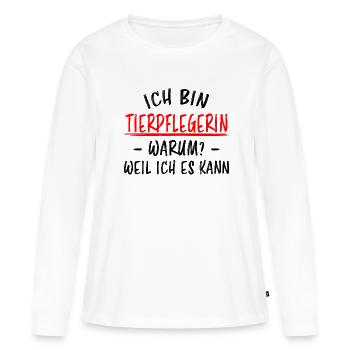 Tierpflegerin Lustiger Spruch Beruf Tiere Geschenk - Frauen Premium Bio Langarmshirt - Weiß - Vorne - Julia (174cm)
