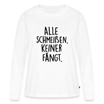 Alle schmeißen, keiner fängt. / Sprüche / Teile - Frauen Premium Bio Langarmshirt - Weiß - Vorne - Julia (174cm)
