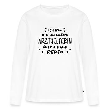 Arzthelferin Lustiger Spruch Arzthelferin Geschenk - Frauen Premium Bio Langarmshirt - Weiß - Vorne - Julia (174cm)