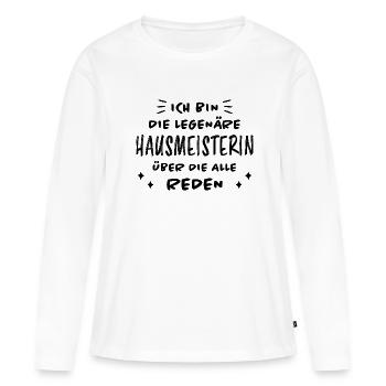 Hausmeisterin Lustig Spruch Hausverwalter Geschenk - Frauen Premium Bio Langarmshirt - Weiß - Vorne - Julia (174cm)