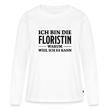 Floristin Spruch Floristik Witz Floristin Geschenk - Frauen Premium Bio Langarmshirt - Weiß - Vorne - Julia (174cm)