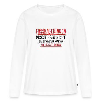 Fußballerin Spruch Sport Lustiger Fußball Geschenk - Frauen Premium Bio Langarmshirt - Weiß - Vorne - Julia (174cm)