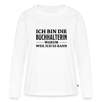 Buchhalterin Spruch Lustiges Buchhalterin Geschenk - Frauen Premium Bio Langarmshirt - Weiß - Vorne - Julia (174cm)