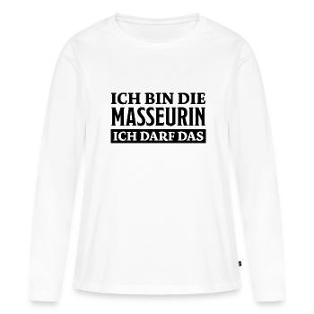 Masseurin Spruch Beruf Massage Masseurin Geschenk - Frauen Premium Bio Langarmshirt - Weiß - Vorne - Julia (174cm)