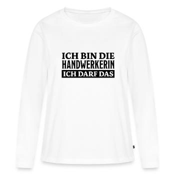 Handwerkerin Spruch Lustiges Handwerkerin Geschenk - Frauen Premium Bio Langarmshirt - Weiß - Vorne - Julia (174cm)