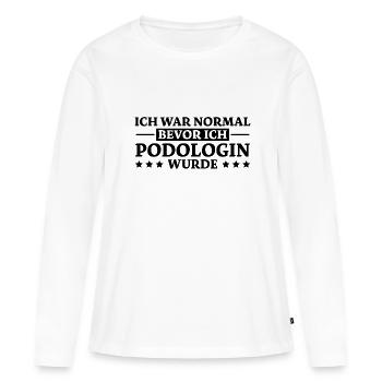 Podologin Spruch Fußpflegerin Podologin Geschenk - Frauen Premium Bio Langarmshirt - Weiß - Vorne - Julia (174cm)