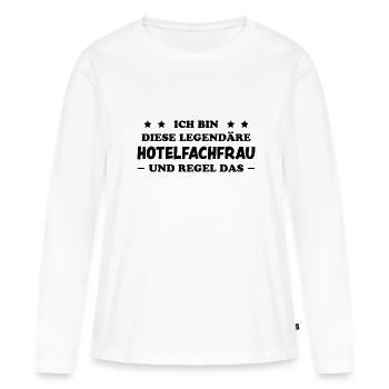 Hotelfachfrau Lustig Spruch Hotelfachfrau Geschenk - Frauen Premium Bio Langarmshirt - Weiß - Vorne - Julia (174cm)