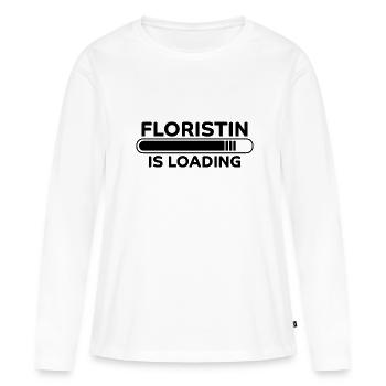 Floristin Spruch Floristik Witz Floristin Geschenk - Frauen Premium Bio Langarmshirt - Weiß - Vorne - Julia (174cm)