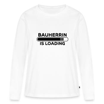 Bauherrin Spruch Bauherr Lustig Bauherrin Geschenk - Frauen Premium Bio Langarmshirt - Weiß - Vorne - Julia (174cm)