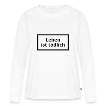 La vie est mortelle - T-shirt manches longues Premium bio Femme - blanc - Devant - Julia (174cm)