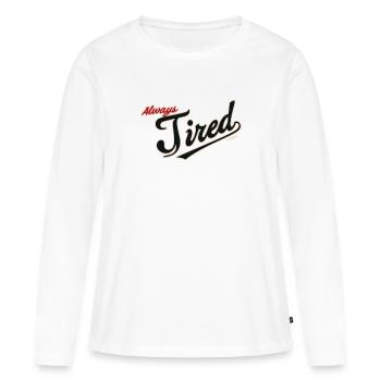 Toujours fatigué - T-shirt manches longues Premium bio Femme - blanc - Devant - Julia (174cm)