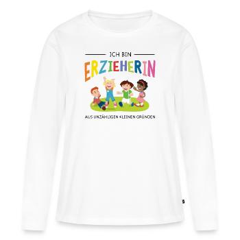 Ich Bin Erzieherin Aus Unzähligen Kleinen Gründen - Frauen Premium Bio Langarmshirt - Weiß - Vorne - Julia (174cm)
