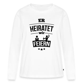 Er heiratet, wir feiern! - Frauen Premium Bio Langarmshirt - Weiß - Vorne - Julia (174cm)