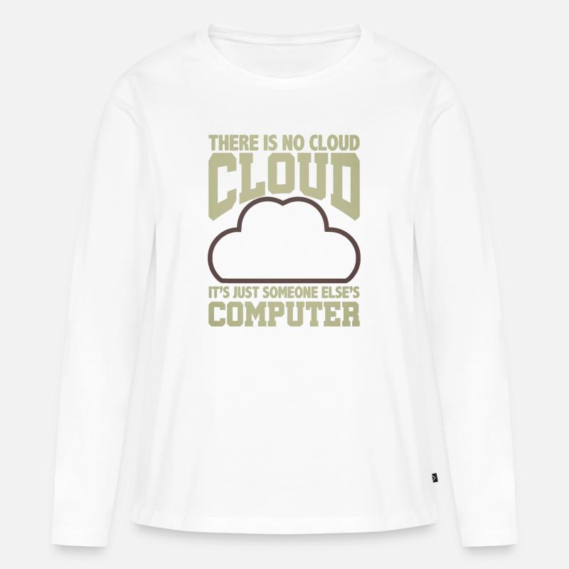 Computer Humor Keine Cloud Der Computer eines anderen - Frauen Premium Bio Langarmshirt - Weiß