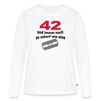 42. Geburtstag – 42 scharf wie eine Rasierklinge - Frauen Premium Bio Langarmshirt - Weiß - Vorne - Julia (174cm)