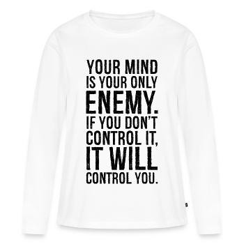 your mind is your only enemy funny - T-shirt manches longues Premium bio Femme - blanc - Devant - Julia (174cm)