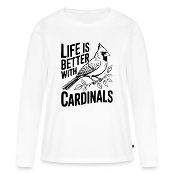 Life Is Better With Cardinals - Women's Premium Organic Long Sleeve Shirt - white - Front - Julia (174cm)