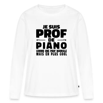 Je suis Prof de Piano Comme Une Prof Normale Mais - T-shirt manches longues Premium bio Femme - blanc - Devant - Julia (174cm)
