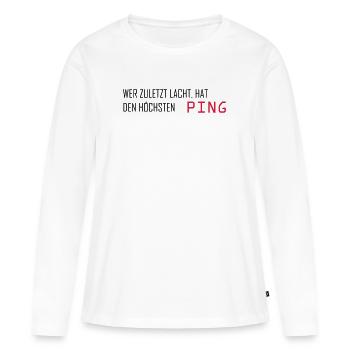 Wer zuletzt lacht hat den höchsten Ping - Computer - Frauen Premium Bio Langarmshirt - Weiß - Vorne - Julia (174cm)