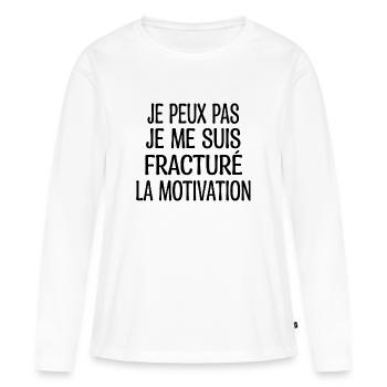 Je Peux Pas Je Me Suis Fracturé La Motivation - T-shirt manches longues Premium bio Femme - blanc - Devant - Julia (174cm)
