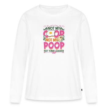 Not My Coop Not My Poop Not today clucker - Bauer - Frauen Premium Bio Langarmshirt - Weiß - Vorne - Julia (174cm)