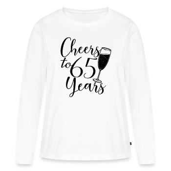 65th Birthday Women For Her Cheers To 65 Years Old - Women's Premium Organic Long Sleeve Shirt - white - Front - Julia (174cm)