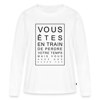 Vous êtes en train de perdre votre temps.. - T-shirt manches longues Premium bio Femme - blanc - Devant - Julia (174cm)