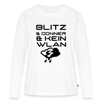 Blitz & Donner & kein WLAN Geschenk - Frauen Premium Bio Langarmshirt - Weiß - Vorne - Julia (174cm)