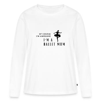 Of Course I'm Awesome, I'm A Ballet Mom - Women's Premium Organic Long Sleeve Shirt - white - Front - Julia (174cm)