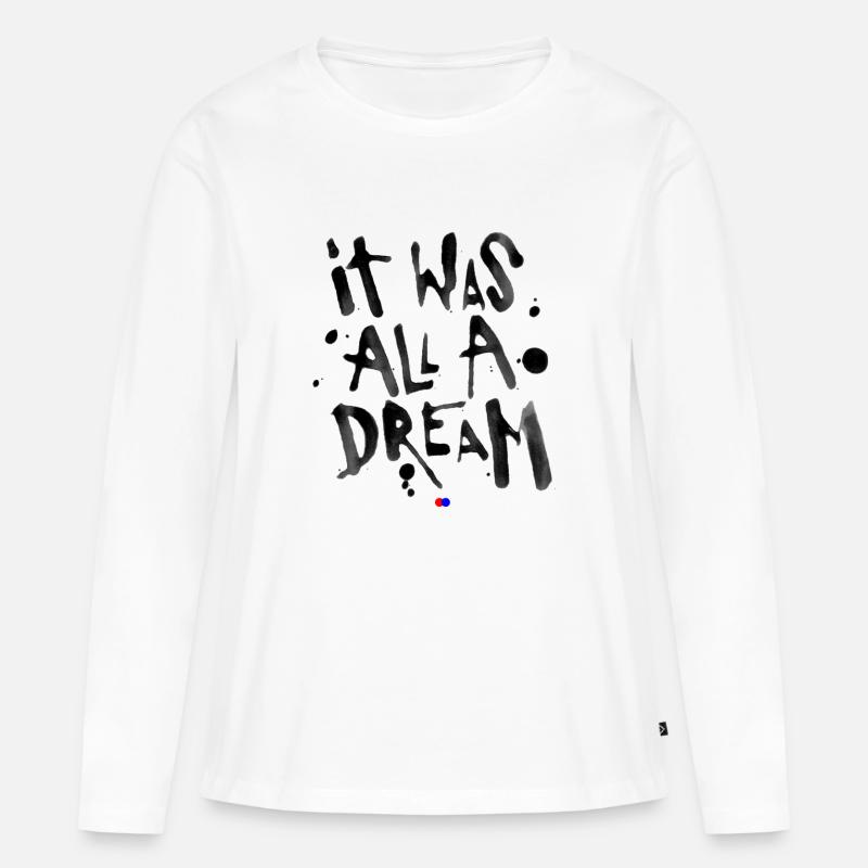 It was all a dream - Frauen Premium Bio Langarmshirt - Weiß