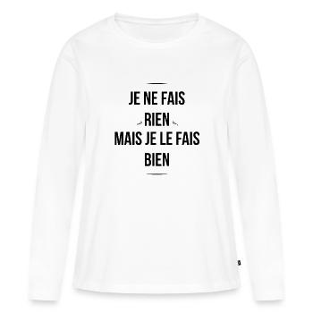 Je ne fais rien - T-shirt manches longues Premium bio Femme - blanc - Devant - Julia (174cm)