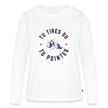Tu tires ou tu pointes - T-shirt manches longues Premium bio Femme - blanc - Devant - Julia (174cm)