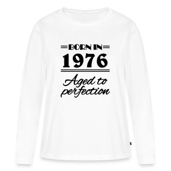 Born in 1976 Aged to perfection - Frauen Premium Bio Langarmshirt - Weiß - Vorne - Julia (174cm)