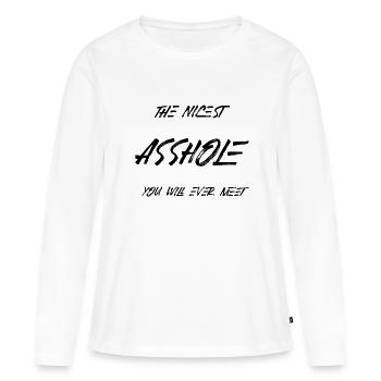 I M THE NICEST ASSHOLE YOU WILL EVER MEET - Frauen Premium Bio Langarmshirt - Weiß - Vorne - Julia (174cm)