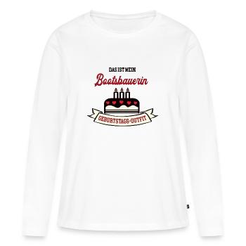 Geburtstag Bootsbauerin Bootsbau Schiffbauerin - Frauen Premium Bio Langarmshirt - Weiß - Vorne - Julia (174cm)