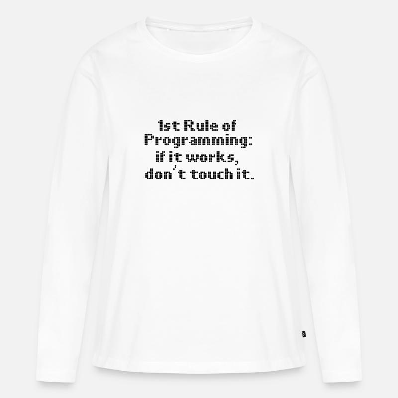 Computerprogrammierung erste Regel, wenn es funktioniert nicht - Frauen Premium Bio Langarmshirt - Weiß