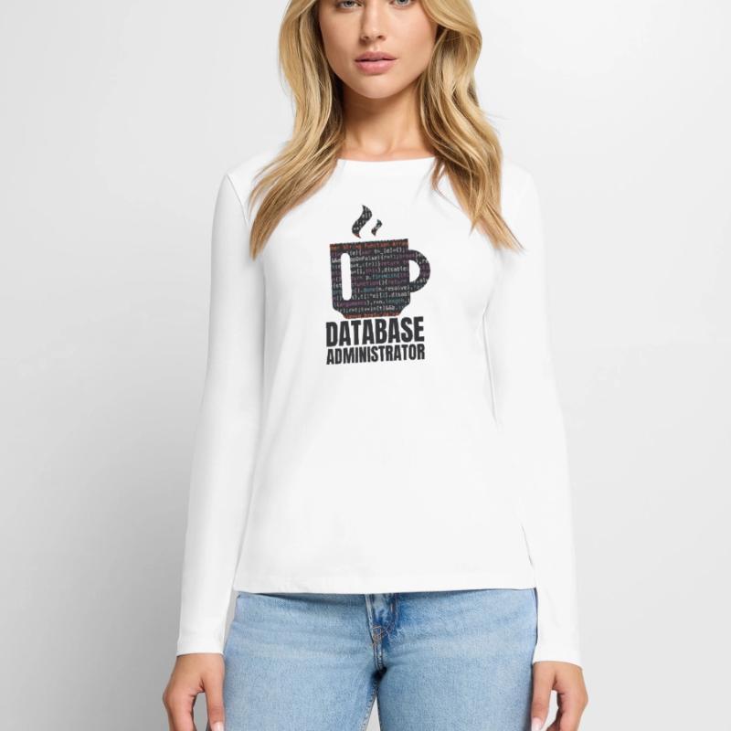 Database Data SQL Programmer Administration Women's Premium Organic Long Sleeve Shirt