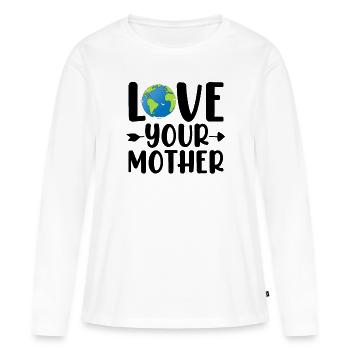 Liebe deine Mutter Tag der Erde Ökologe Lustige Mutter - Frauen Premium Bio Langarmshirt - Weiß - Vorne - Julia (174cm)
