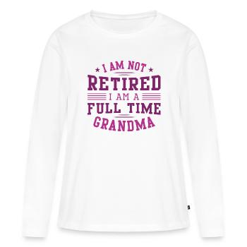 Je ne suis pas à la retraite Je suis une grand-mère à temps plein - T-shirt manches longues Premium bio Femme - blanc - Devant - Julia (174cm)