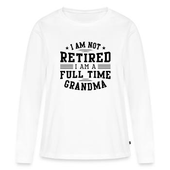 Je ne suis pas à la retraite Je suis une grand-mère à temps plein - T-shirt manches longues Premium bio Femme - blanc - Devant - Julia (174cm)
