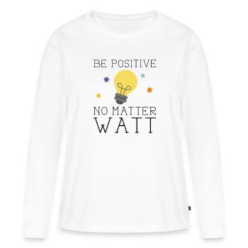 Soyez positif peu importe Watt - T-shirt manches longues Premium bio Femme - blanc - Devant - Julia (174cm)