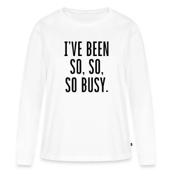 J’ai été tellement occupé - T-shirt manches longues Premium bio Femme - blanc - Devant - Julia (174cm)