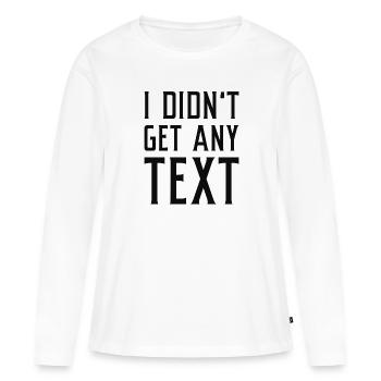 Ich habe keinen Text erhalten - Frauen Premium Bio Langarmshirt - Weiß - Vorne - Julia (174cm)